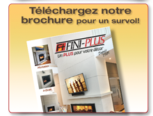 magasins pour acheter des cheminees bioethanol montreal Fini-Plus Inc